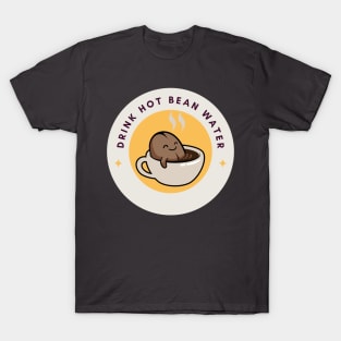 Drink Hot Bean Water T-Shirt